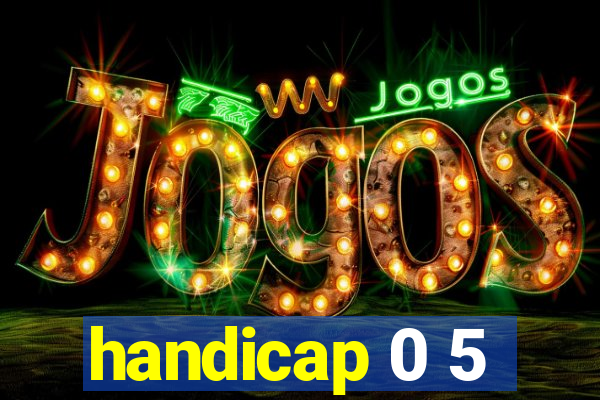 handicap 0 5